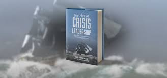 The Art of Crisis Leadership